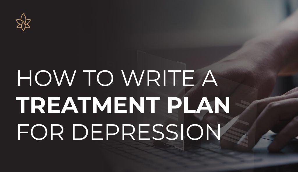 How to Write a Treatment Plan for Depression